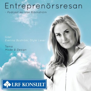 Podden Entreprenörsresan gästas av Evelina Boström som driver Style Level